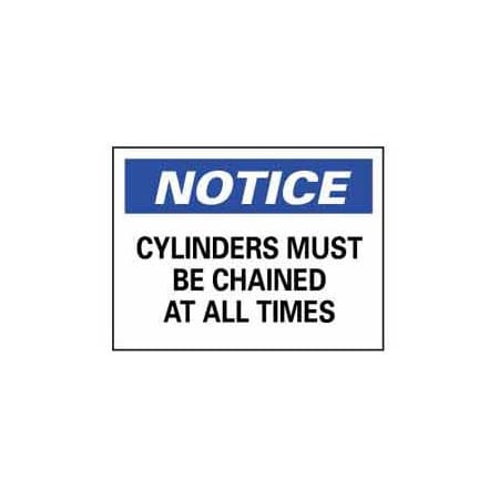 National Marker Co NMC Safety Signs - Notice Cylinders Must Be Chained - Rigid Plastic 10H X 14W N49RB